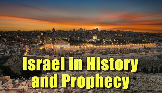 Israel in History and Prophecy